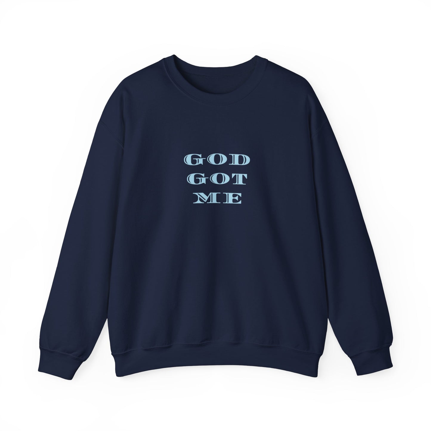 God Got Me Sweatshirt