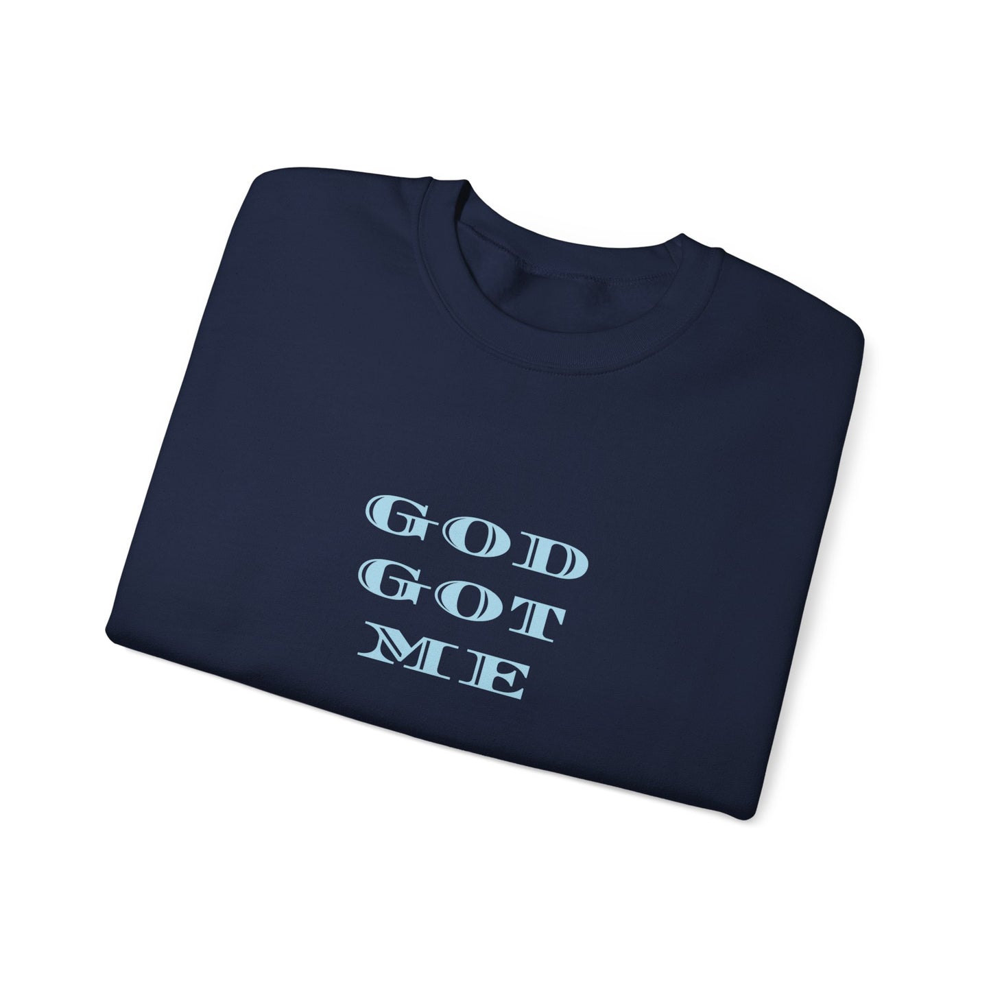 God Got Me Sweatshirt