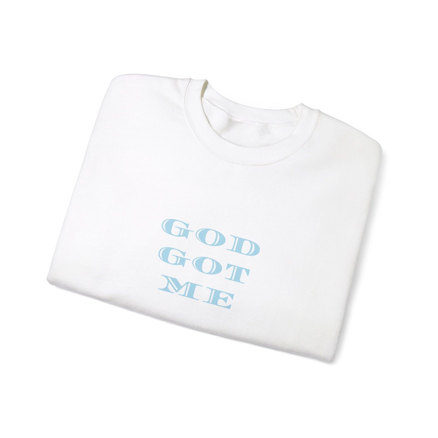 God Got Me Sweatshirt
