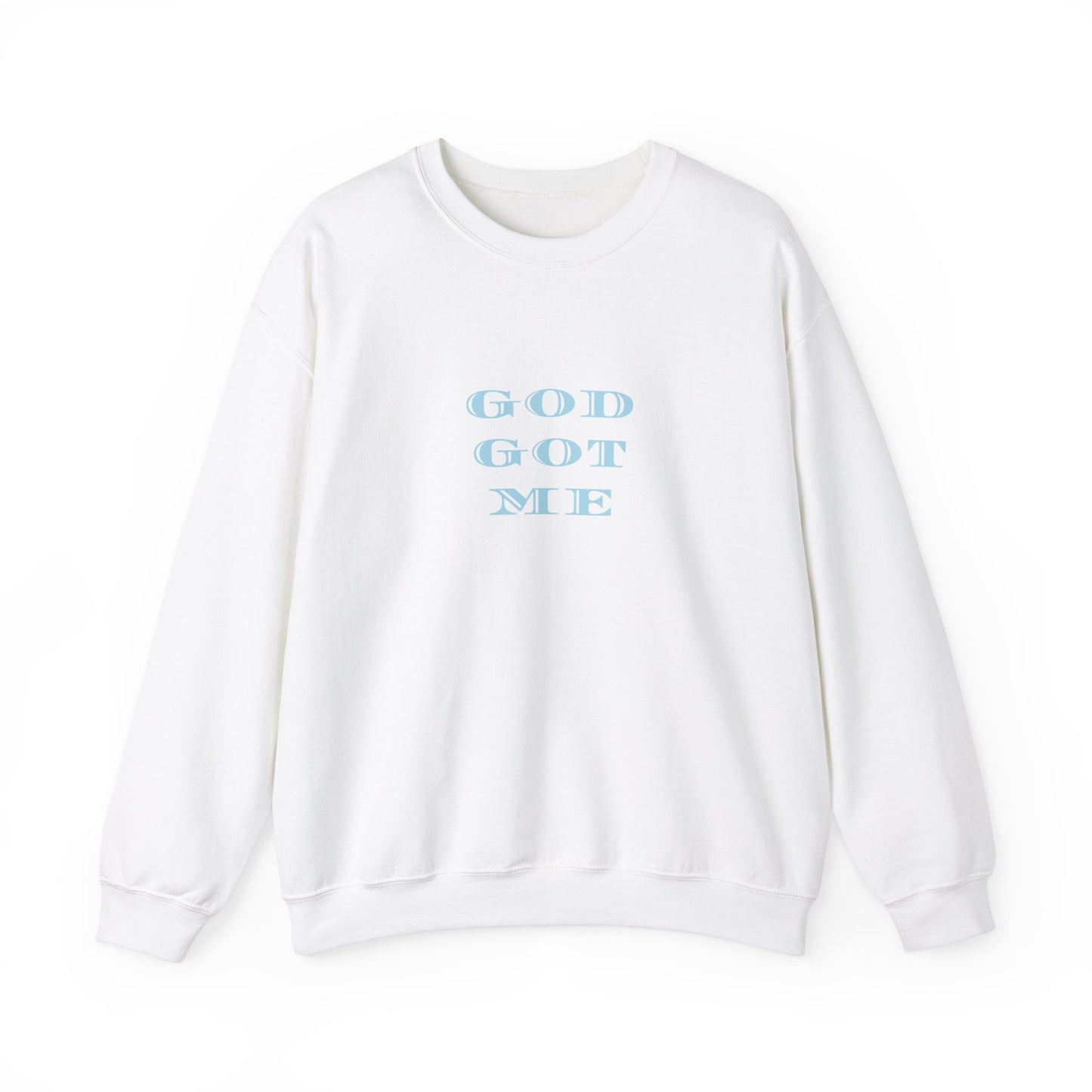 God Got Me Sweatshirt