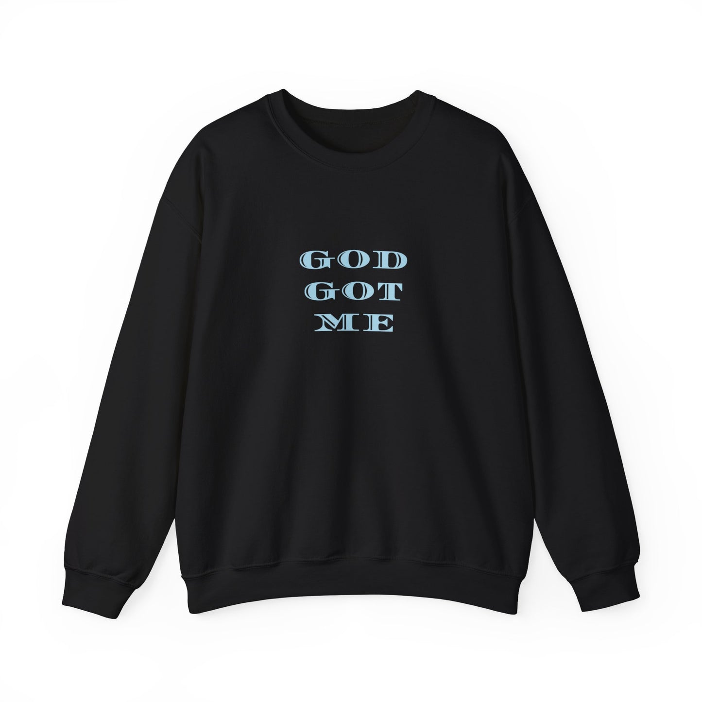 God Got Me Sweatshirt