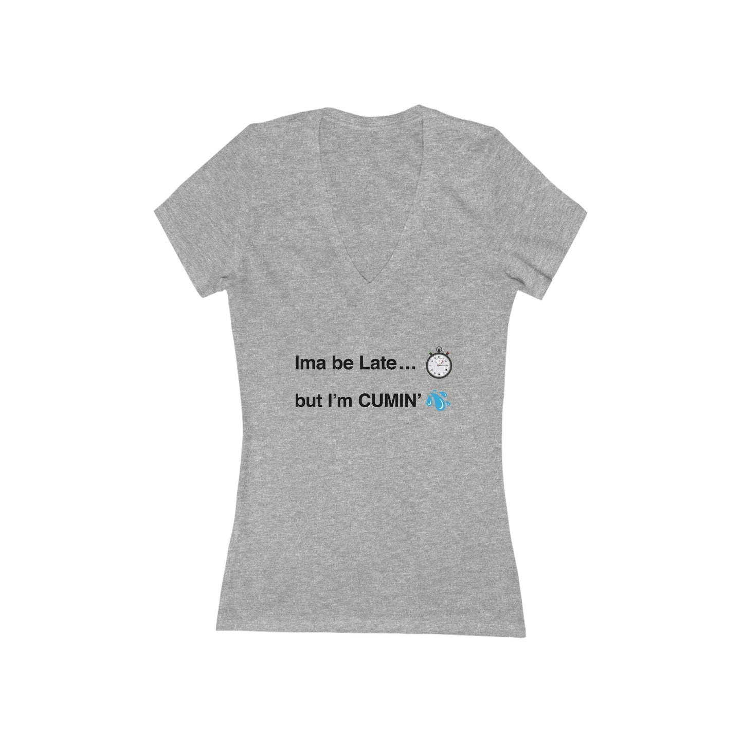 Ima be Late... but I’m CUMIN’ Women's V-Neck Tee