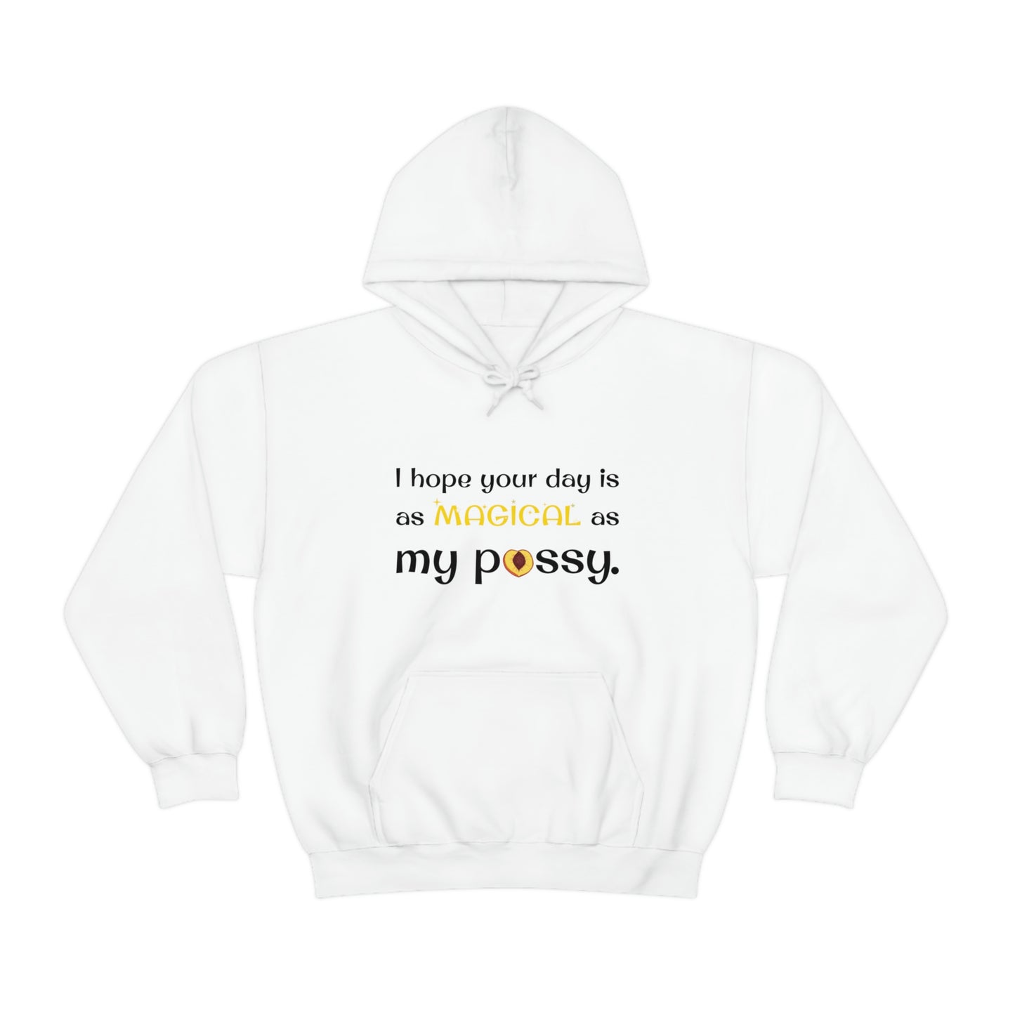 I Hope Your Day Is As Magical As My Pussy Women's Hooded Sweatshirt