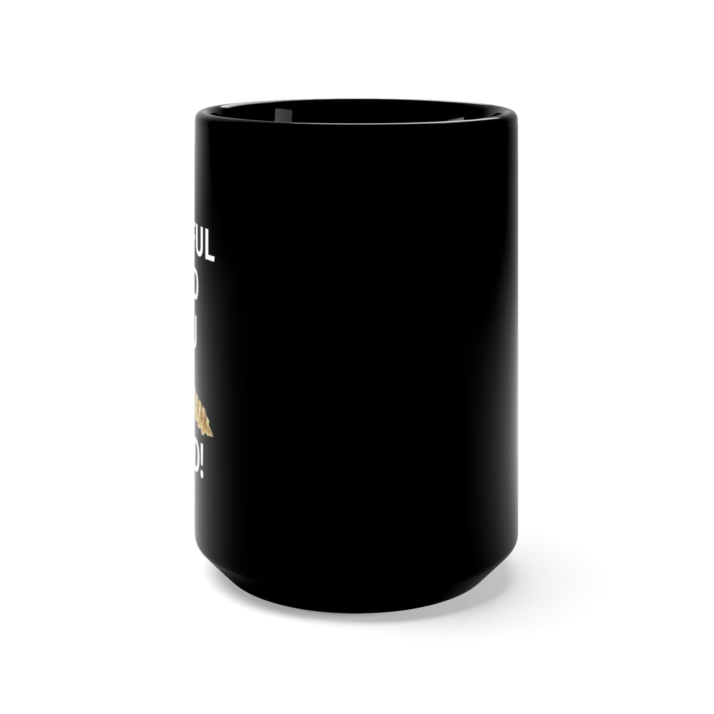 Be Careful Who You F*** Good! Black Mug 15oz