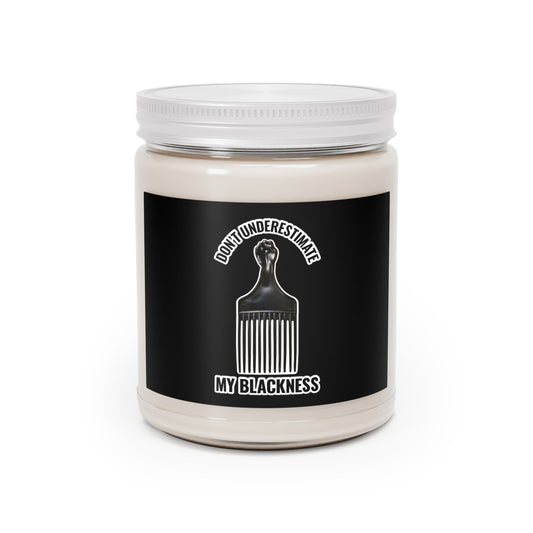 Don't Underestimate my Blackness Scented Candle, 9oz