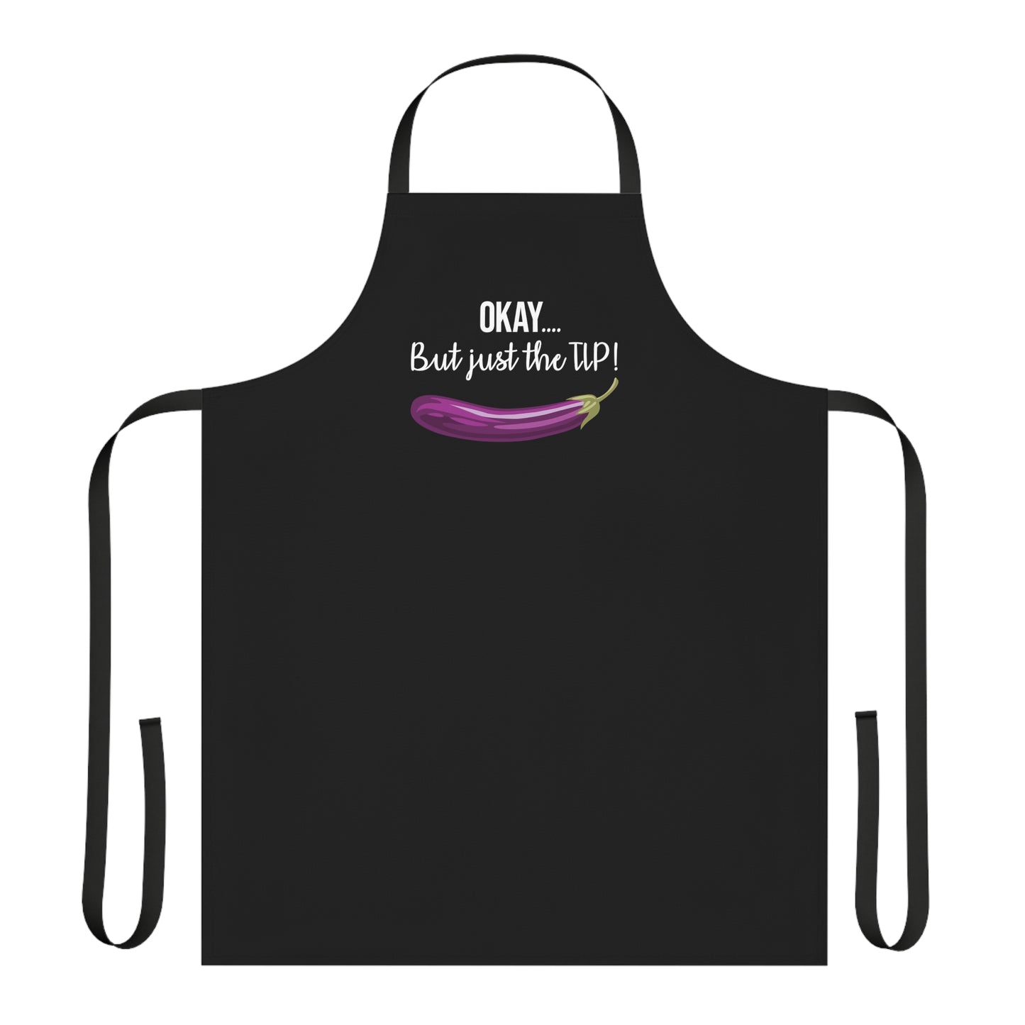 OKAY.... But just the TIP Apron