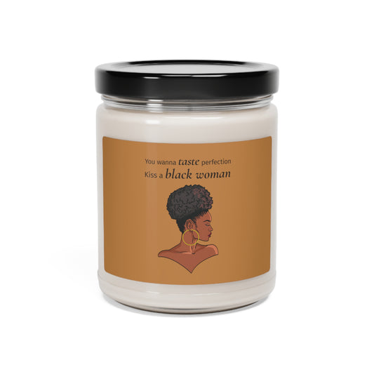 You Wanna Taste Perfection Kiss a Black Woman Candle, 9oz