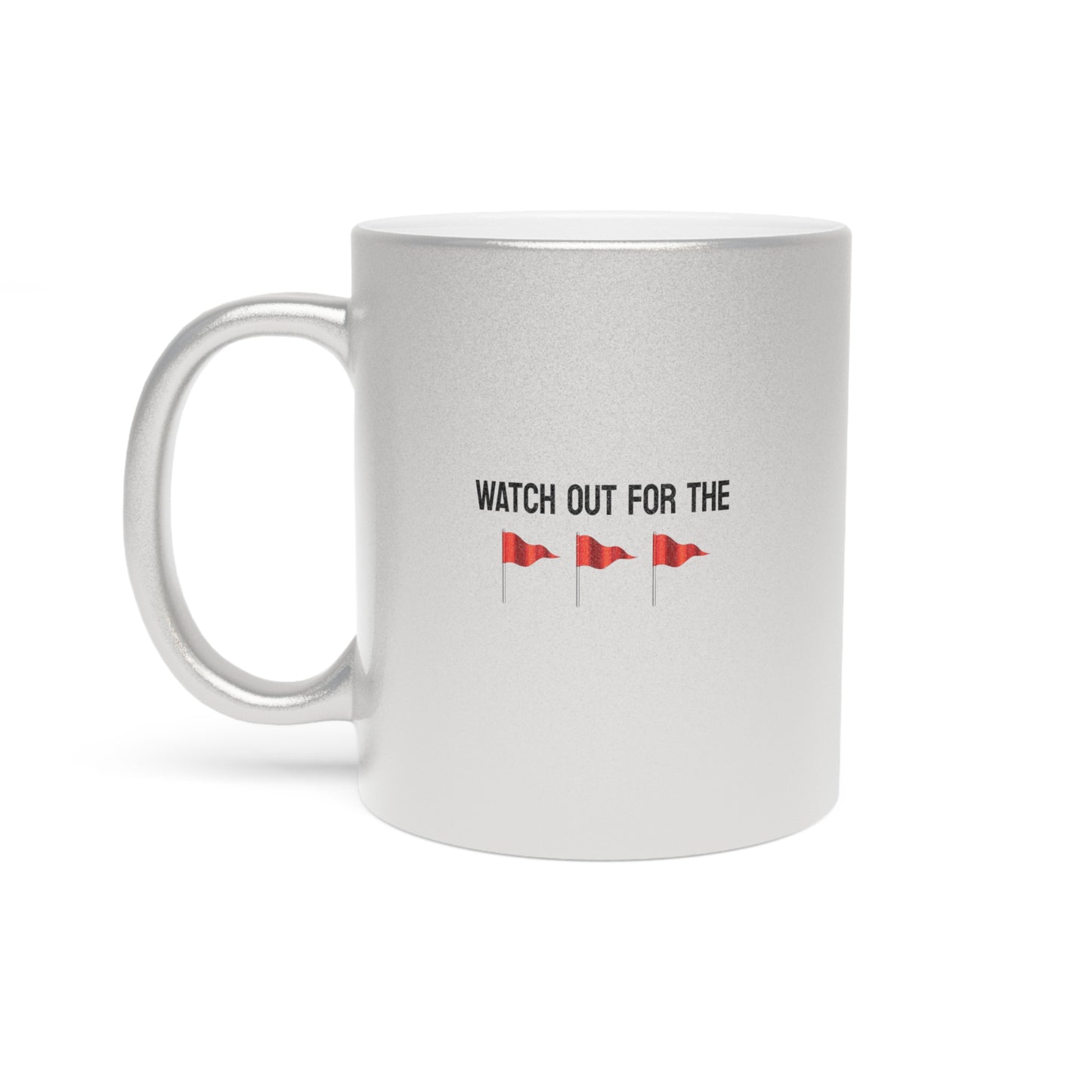 Watch Out For The Red Flags Ceramic Mug 11oz