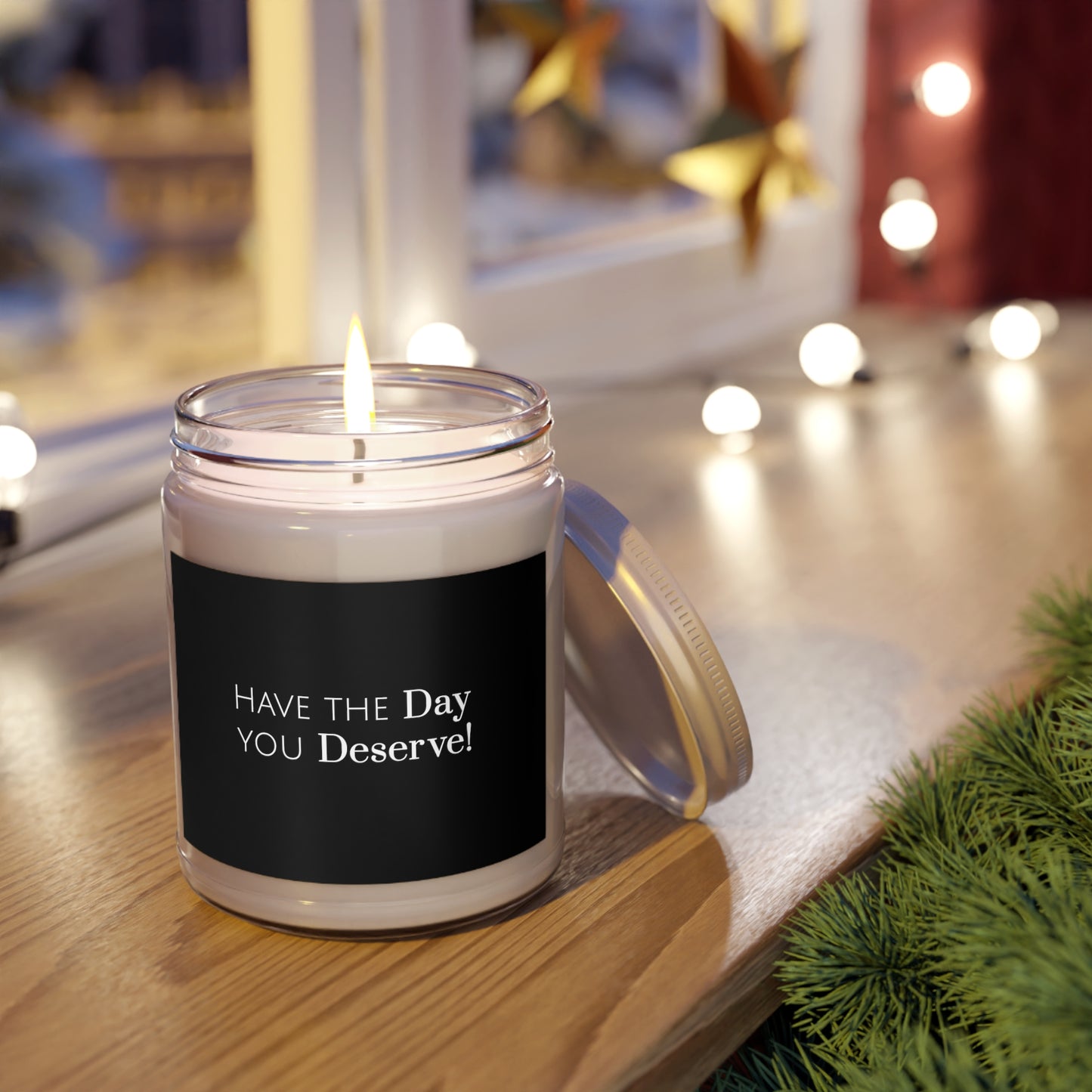 Have the Day you Deserve Scented Candle, 9oz