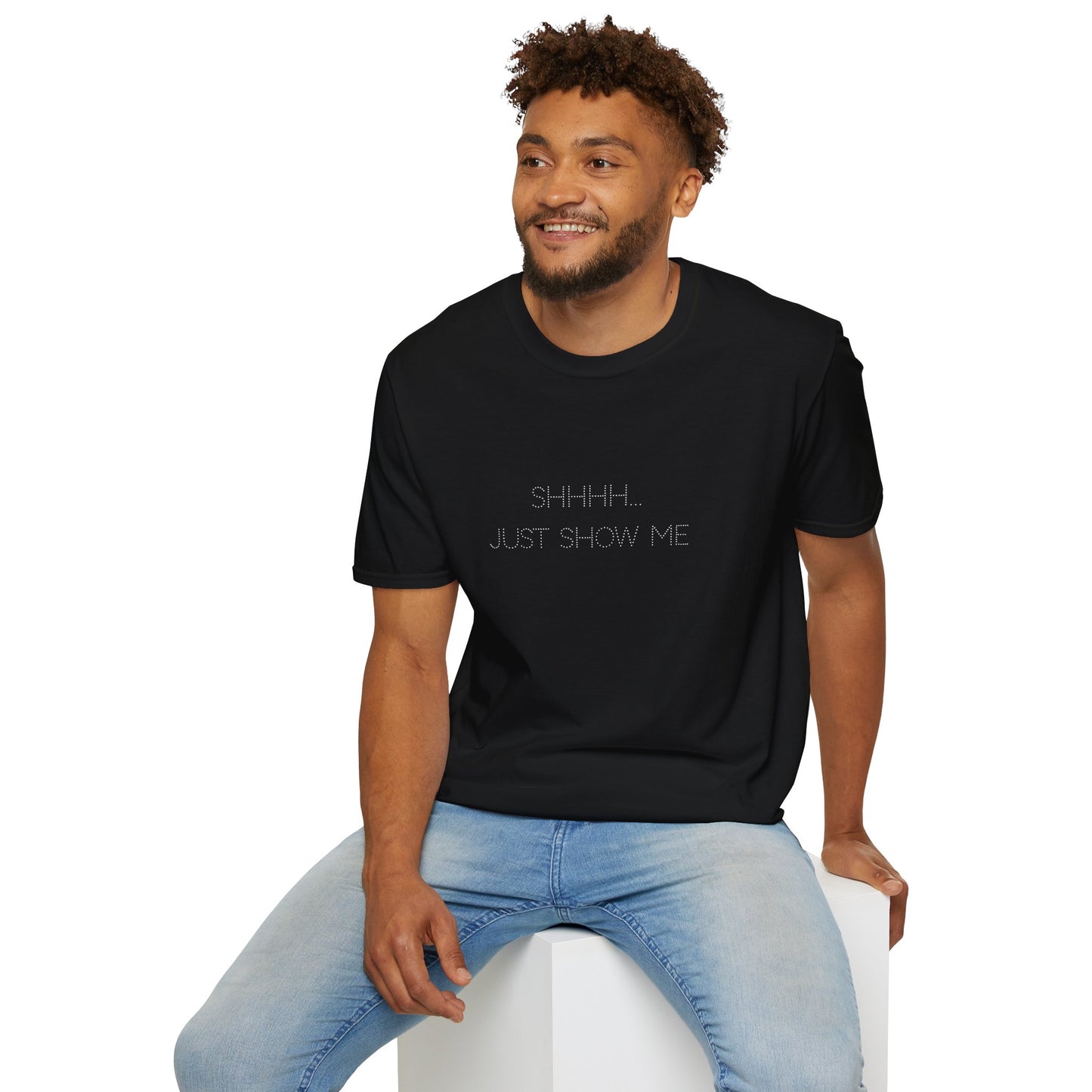 Shhhh...Just Show Me Unisex Softstyle T-Shirt