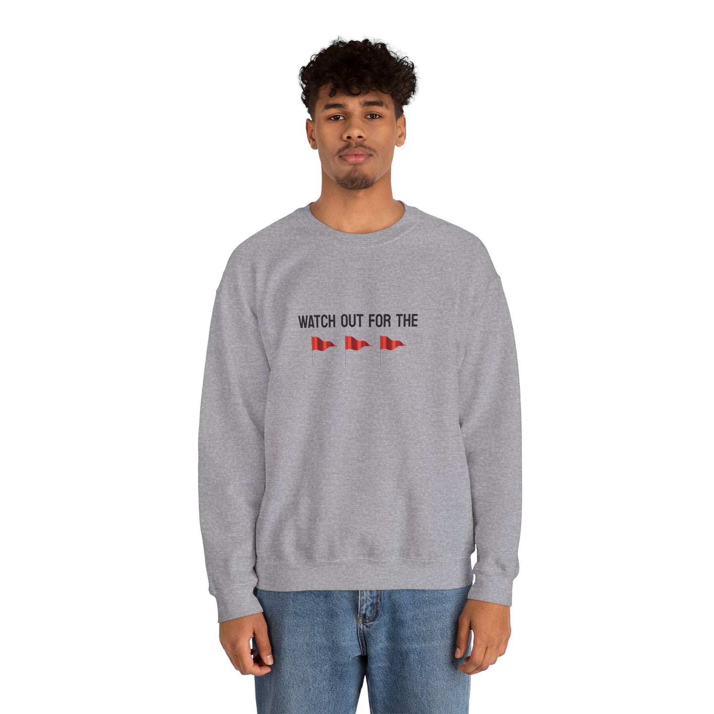 Watch Out For The Red Flags Sweatshirt