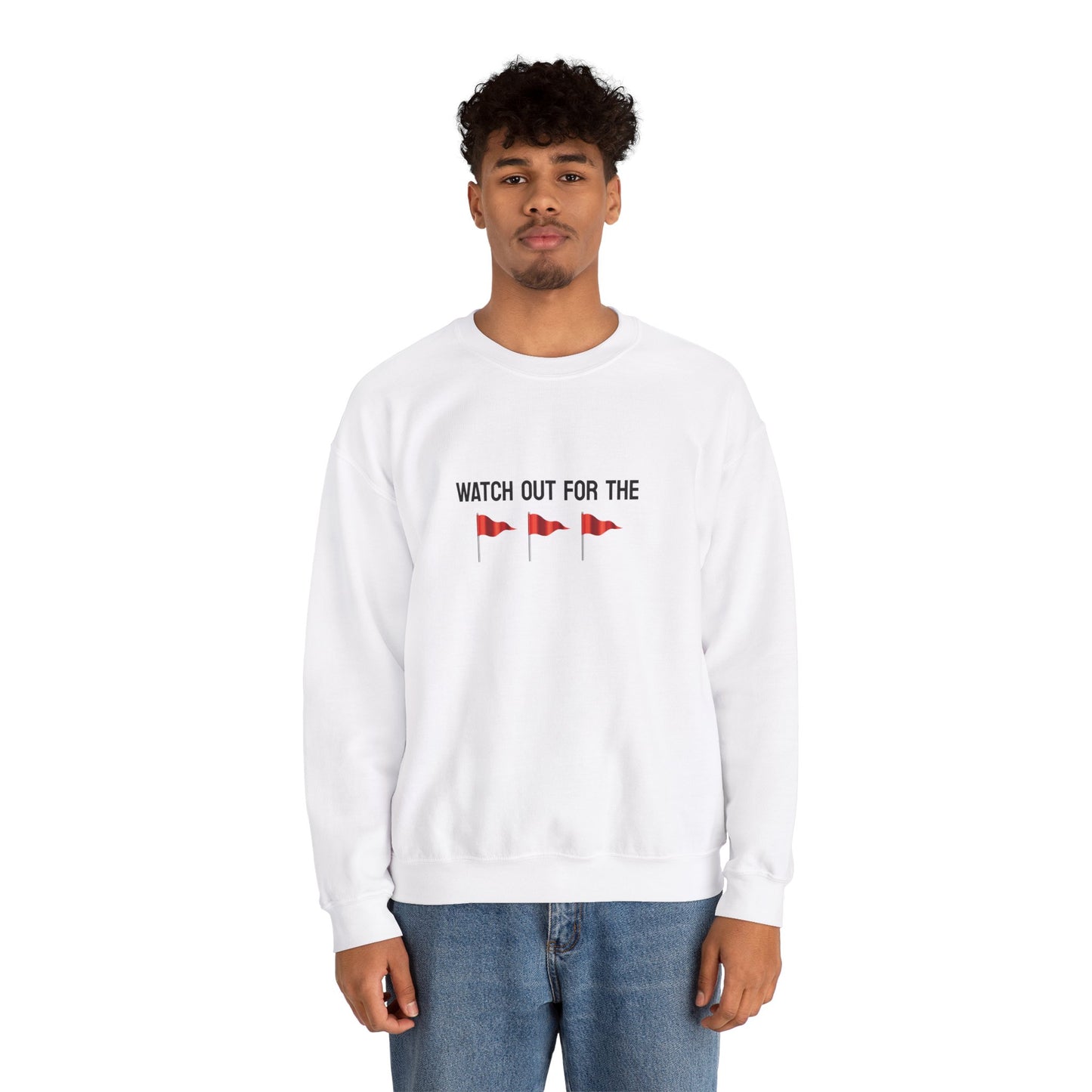 Watch Out For The Red Flags Sweatshirt