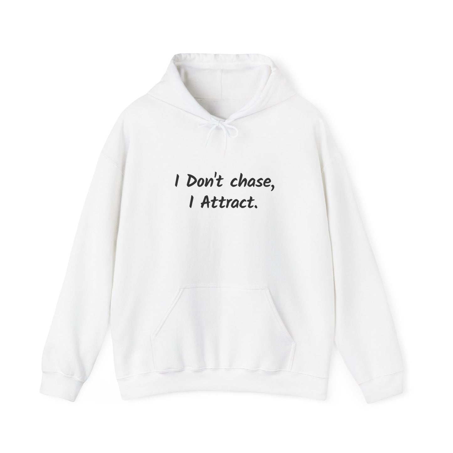 I Don't Chase I Attract Hoodie