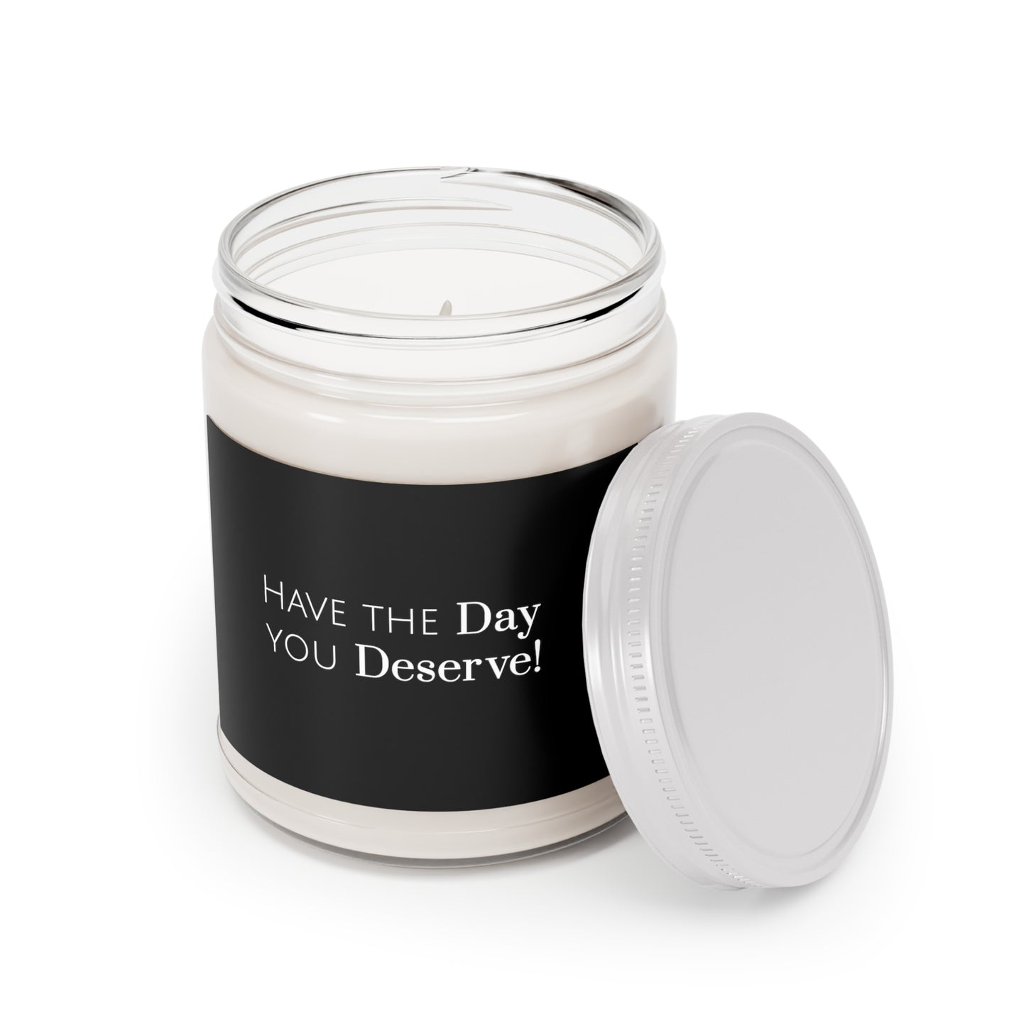 Have the Day you Deserve Scented Candle, 9oz