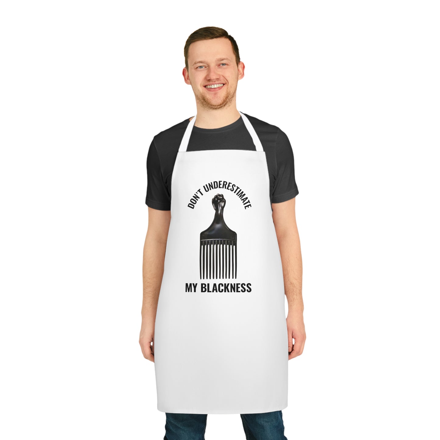 Don't Underestimate My Blackness Apron