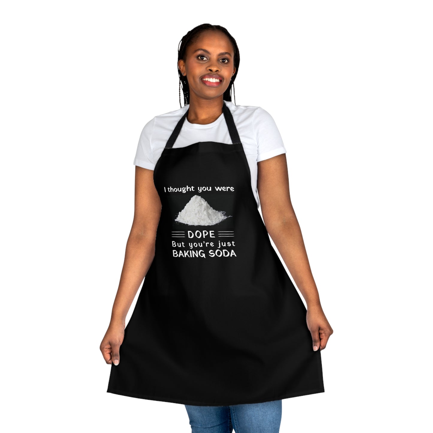 I Thought You Were DOPE But You’re Just Baking Soda Apron