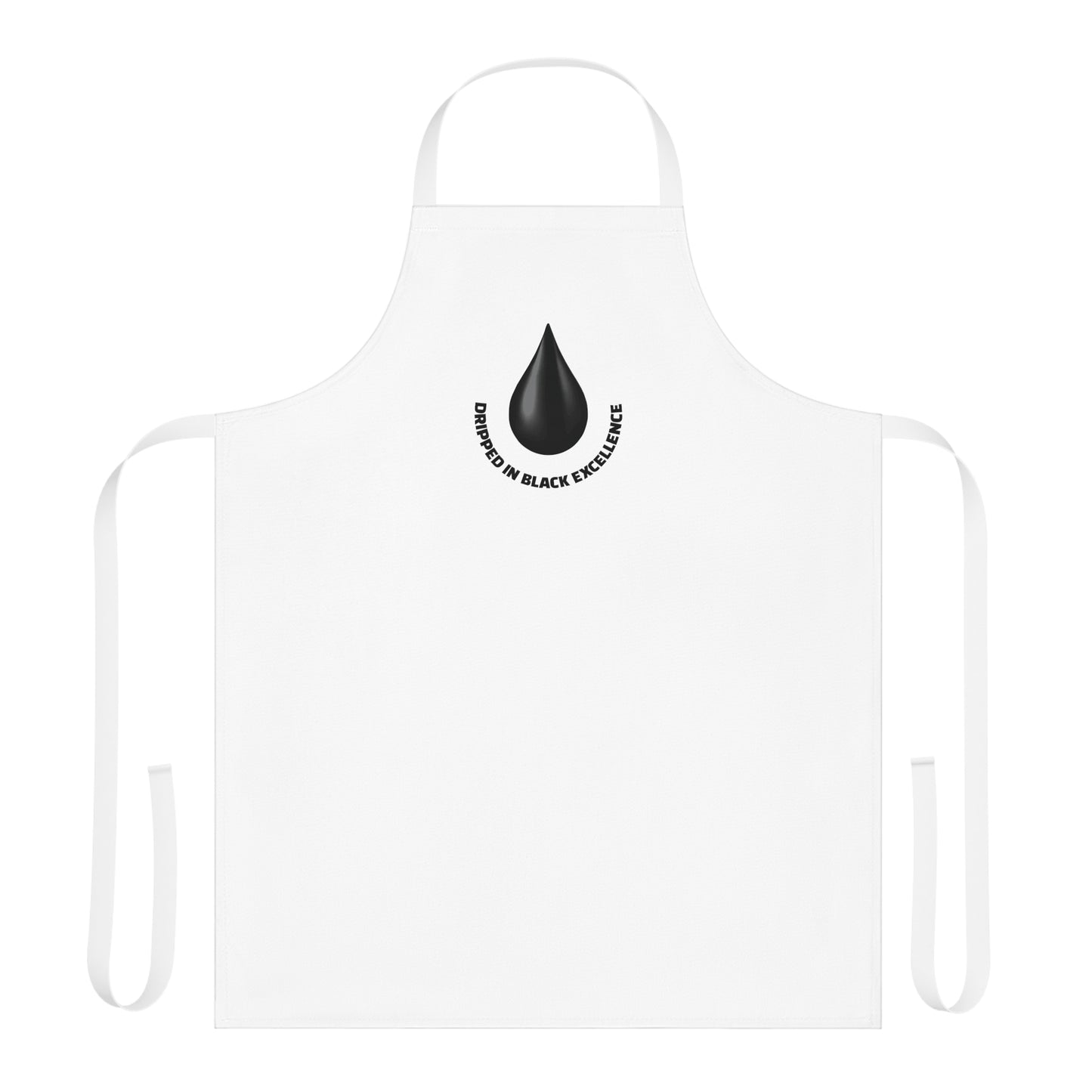 Dripped In Black Excellence Apron