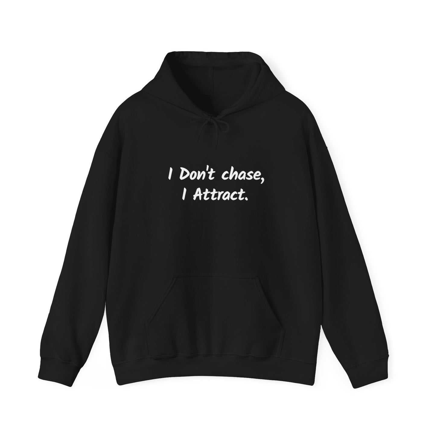 I Don't Chase I Attract Hoodie