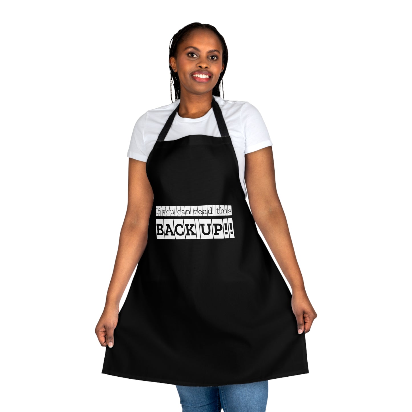 If You Can Read This: BACK UP! Apron