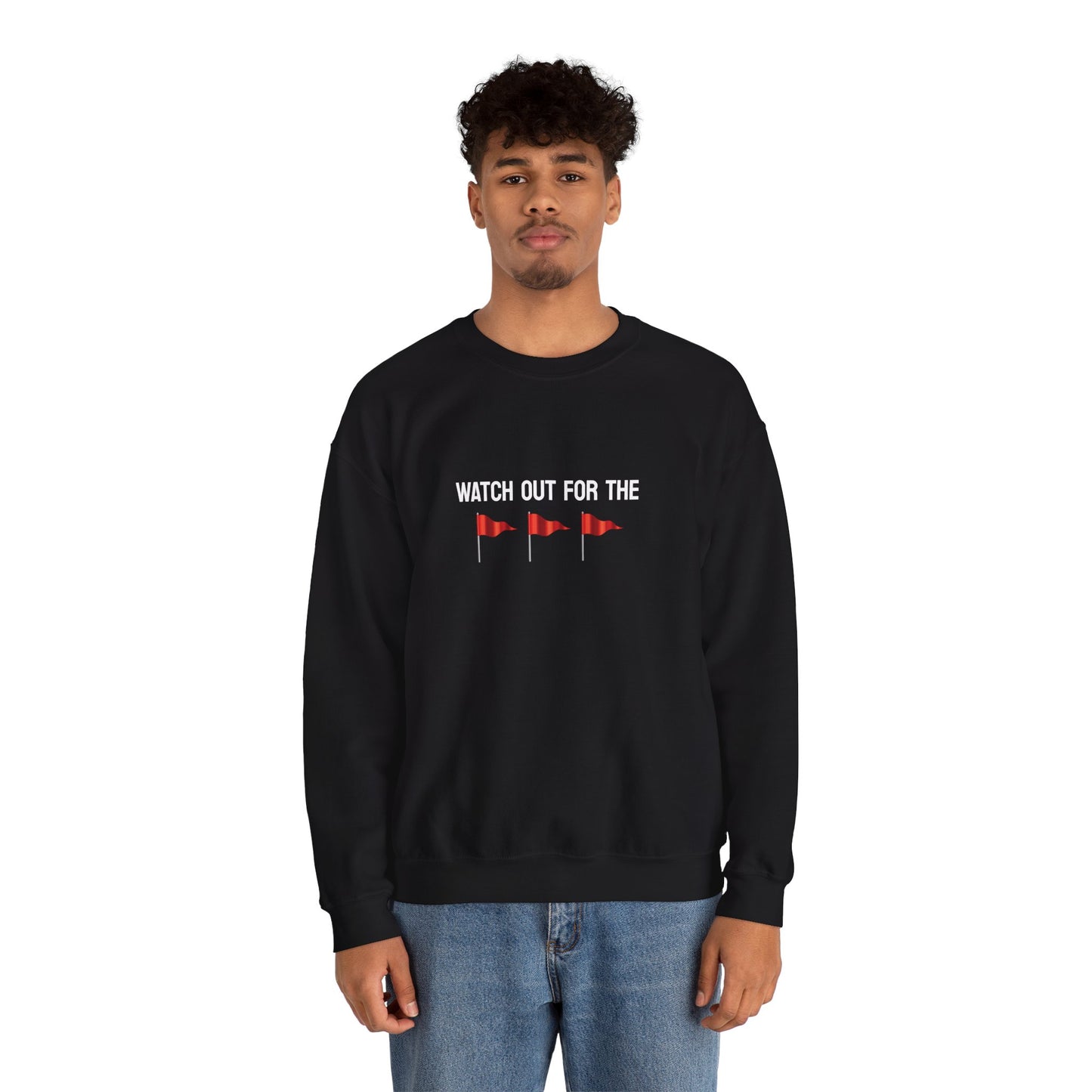 Watch Out For The Red Flags Sweatshirt