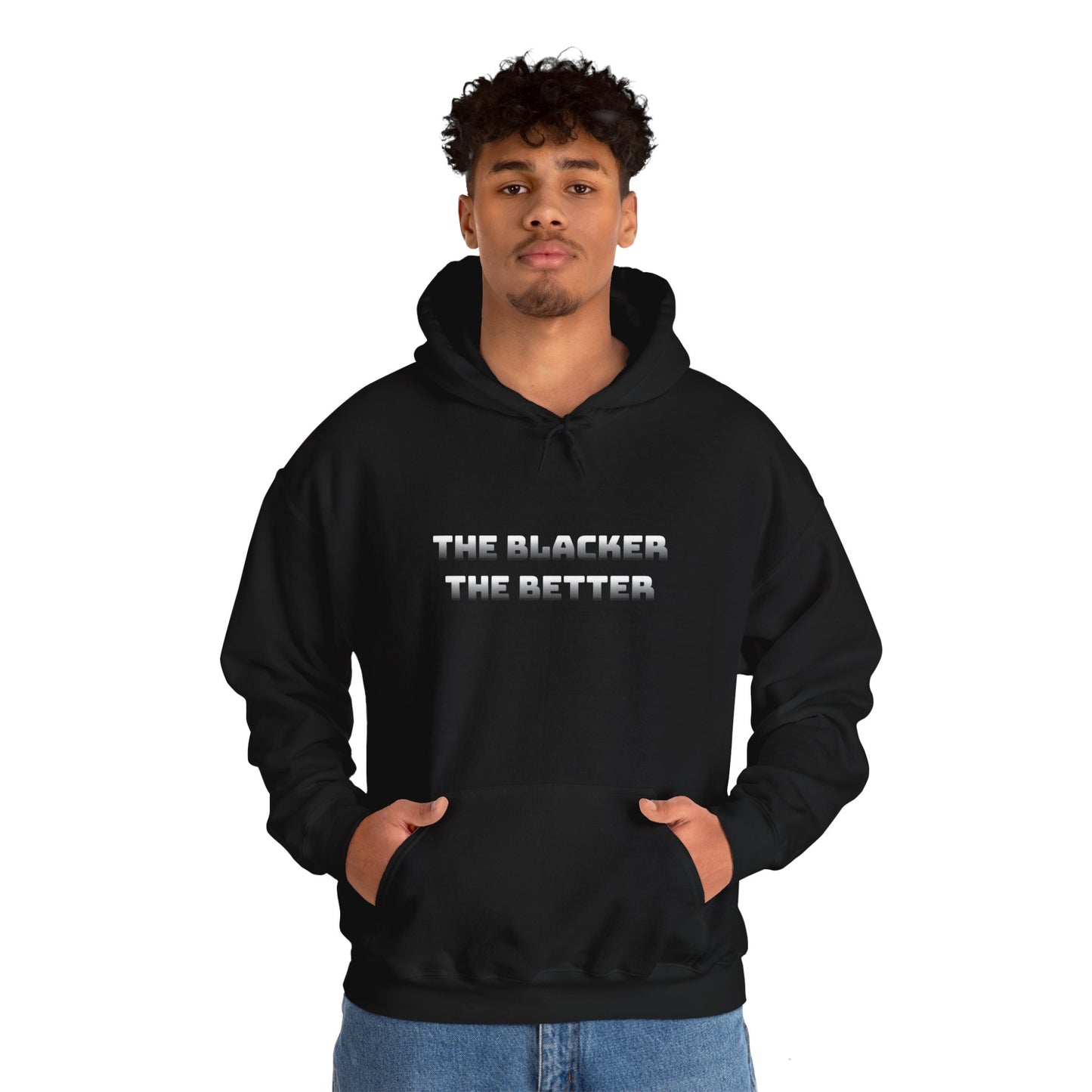 The Blacker The Better Hoodie