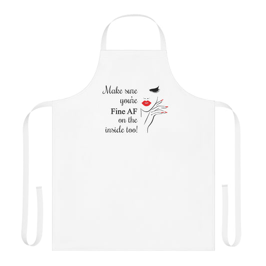 Make Sure You’re Fine AF on the Inside too Apron