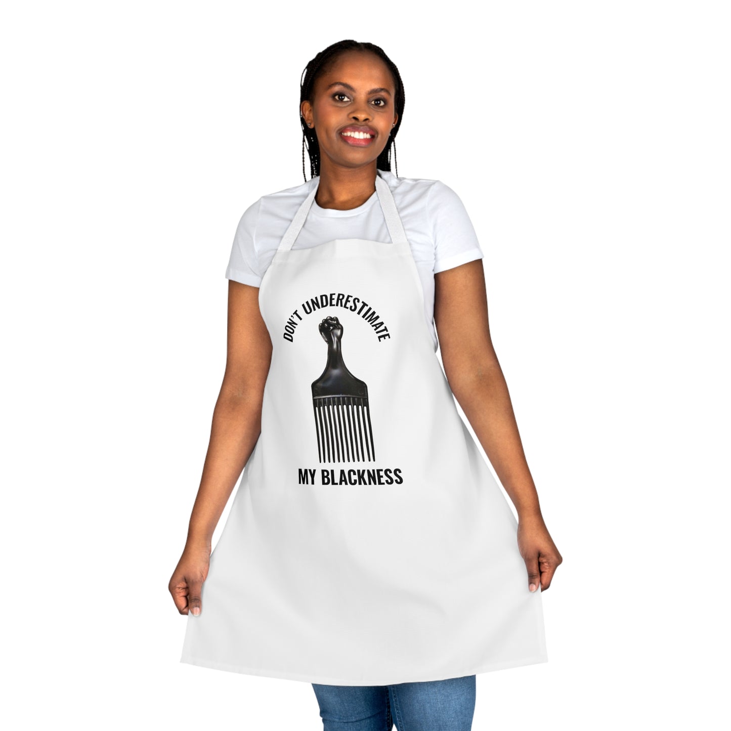 Don't Underestimate My Blackness Apron