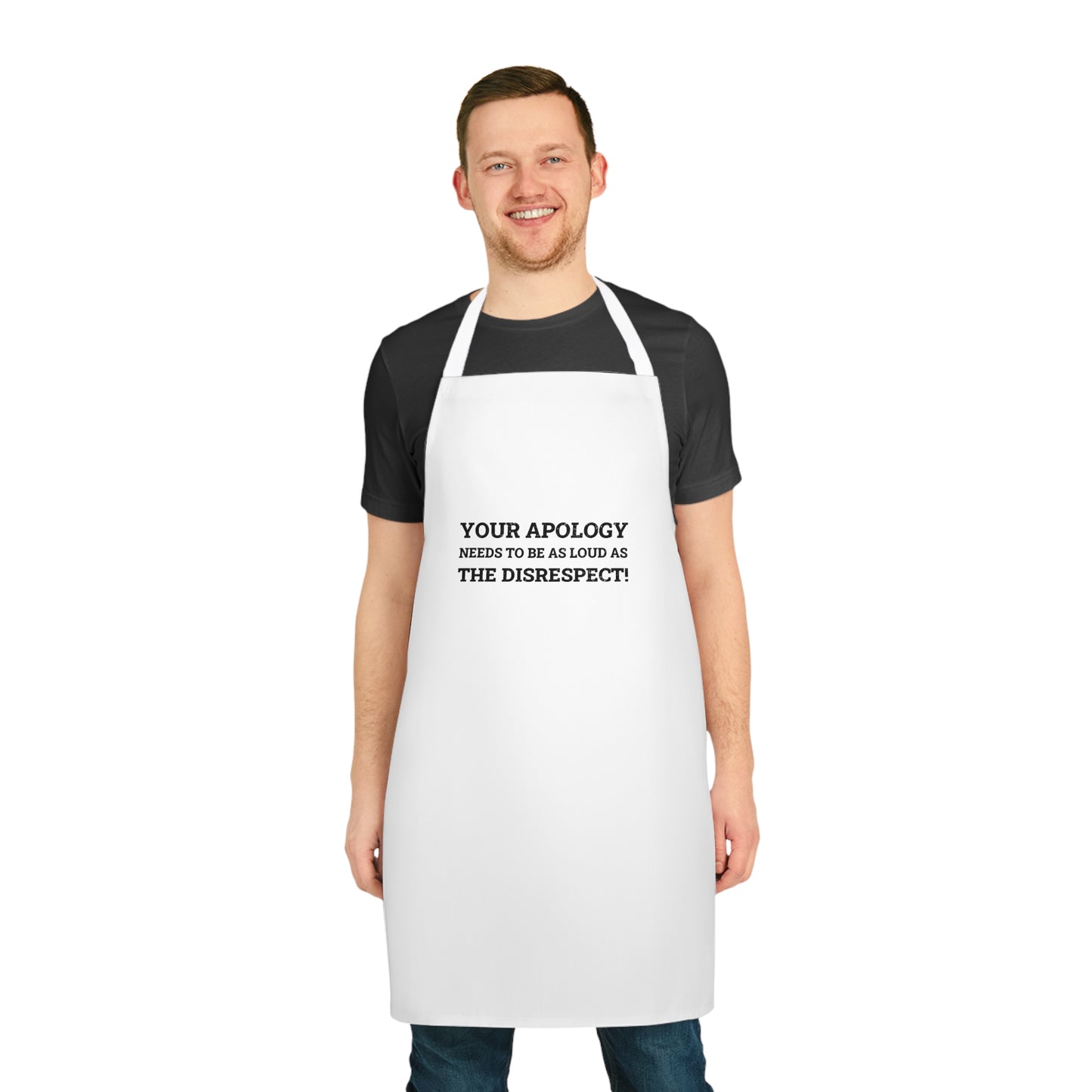 Your Apology Needs To Be As Loud As The Disrespect Apron