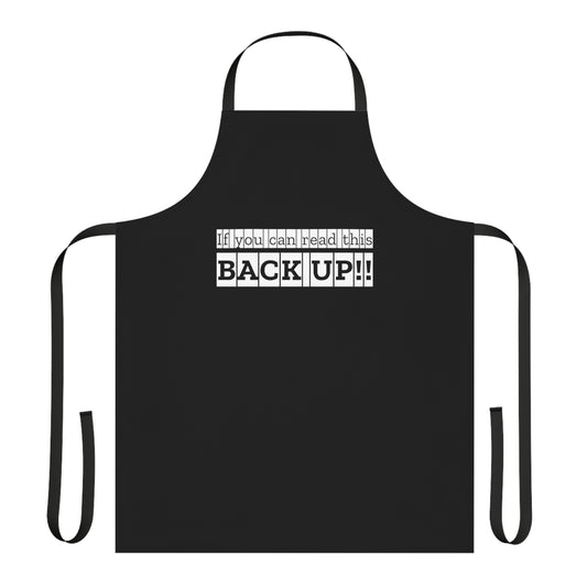 If You Can Read This: BACK UP! Apron