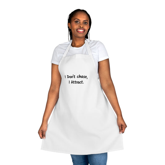 I Don’t Chase I Attract Apron