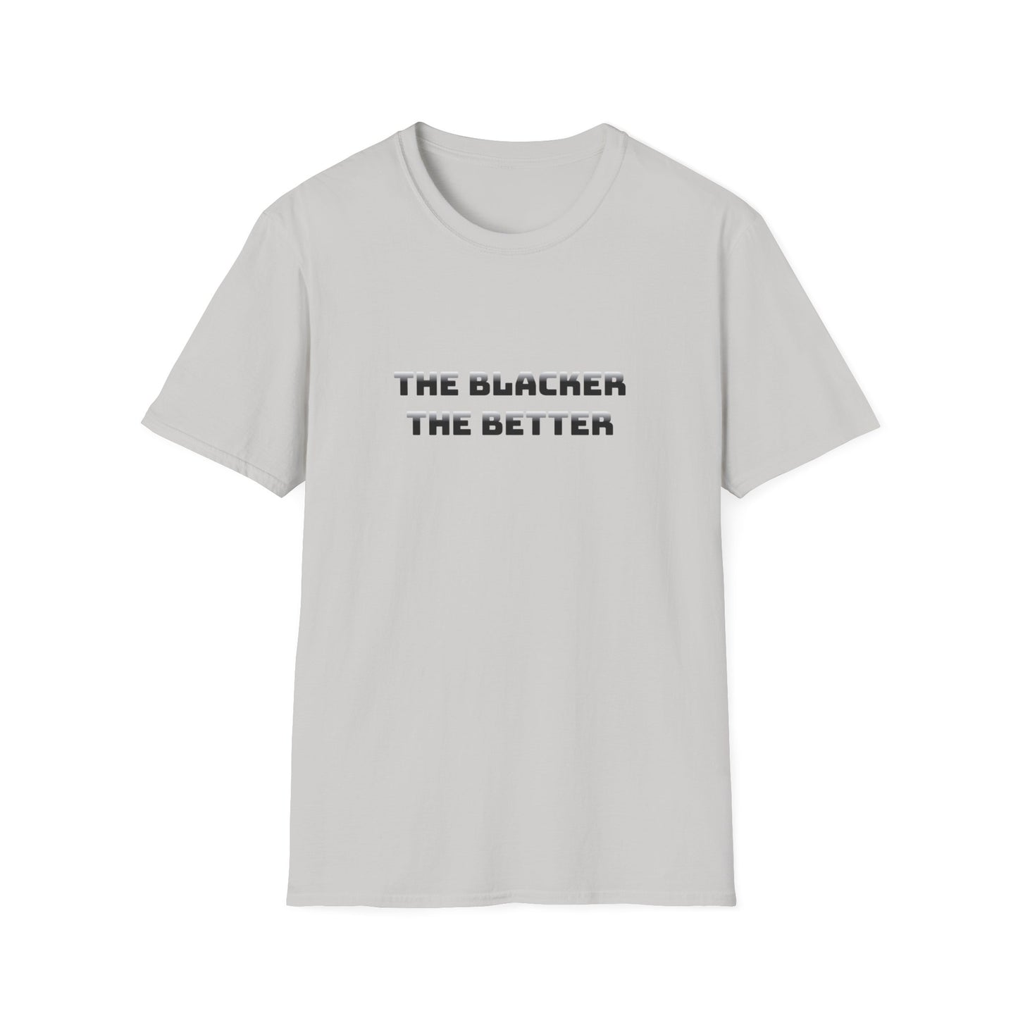 The Blacker The Better Unisex Softstyle T-Shirt