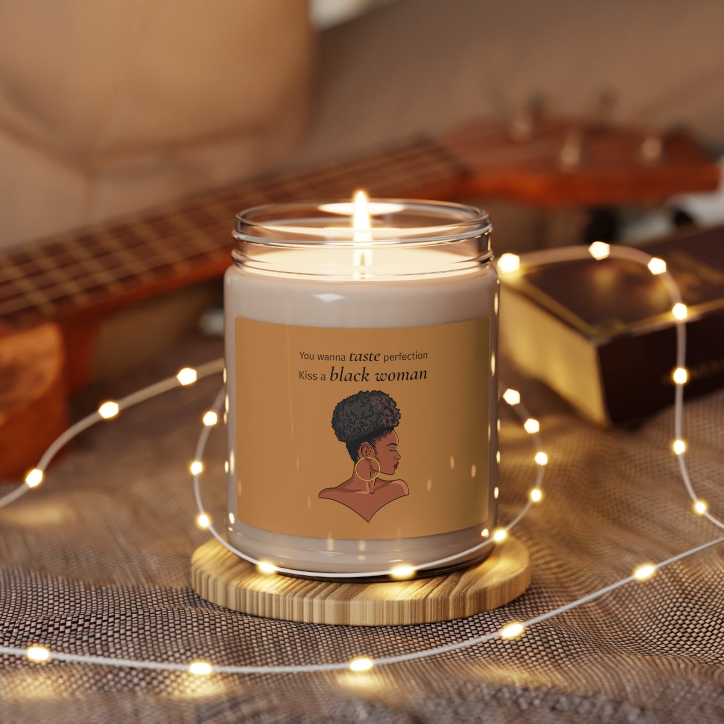 You Wanna Taste Perfection Kiss a Black Woman Candle, 9oz