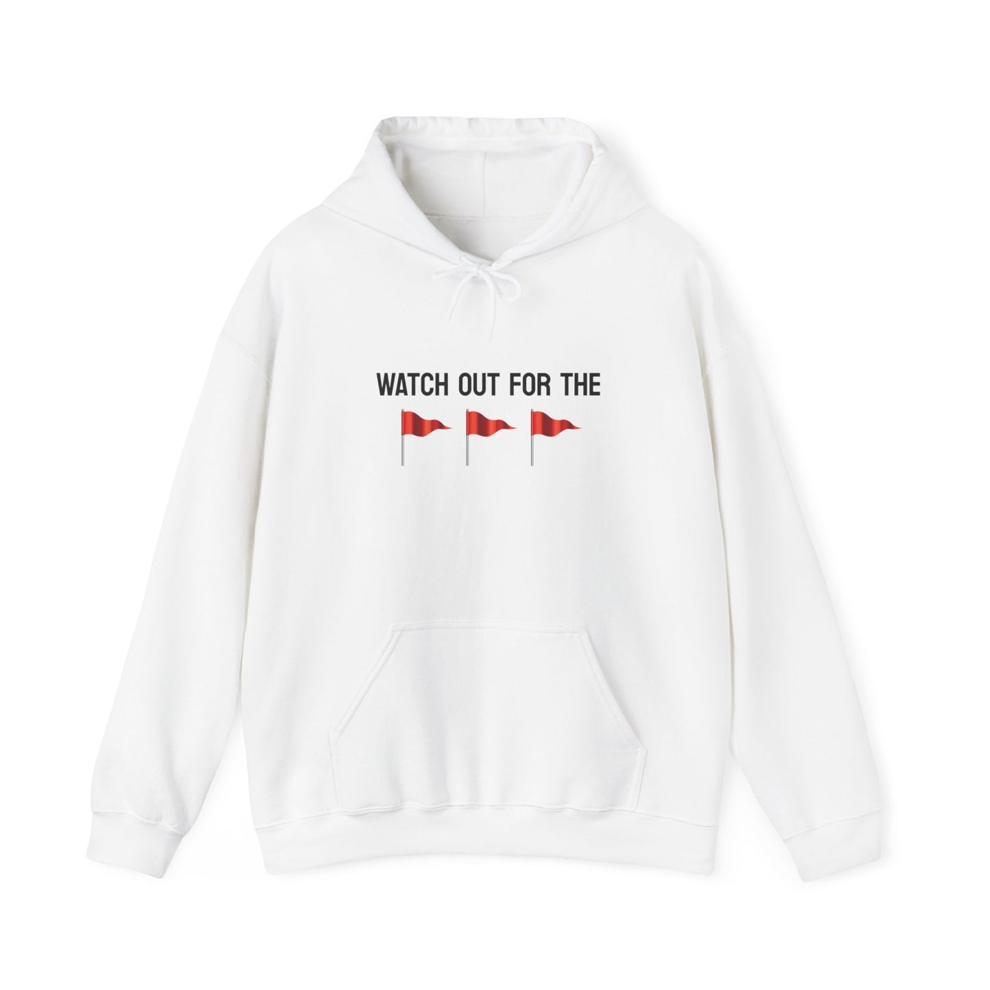 Watch Out For The Red Flags Hoodie