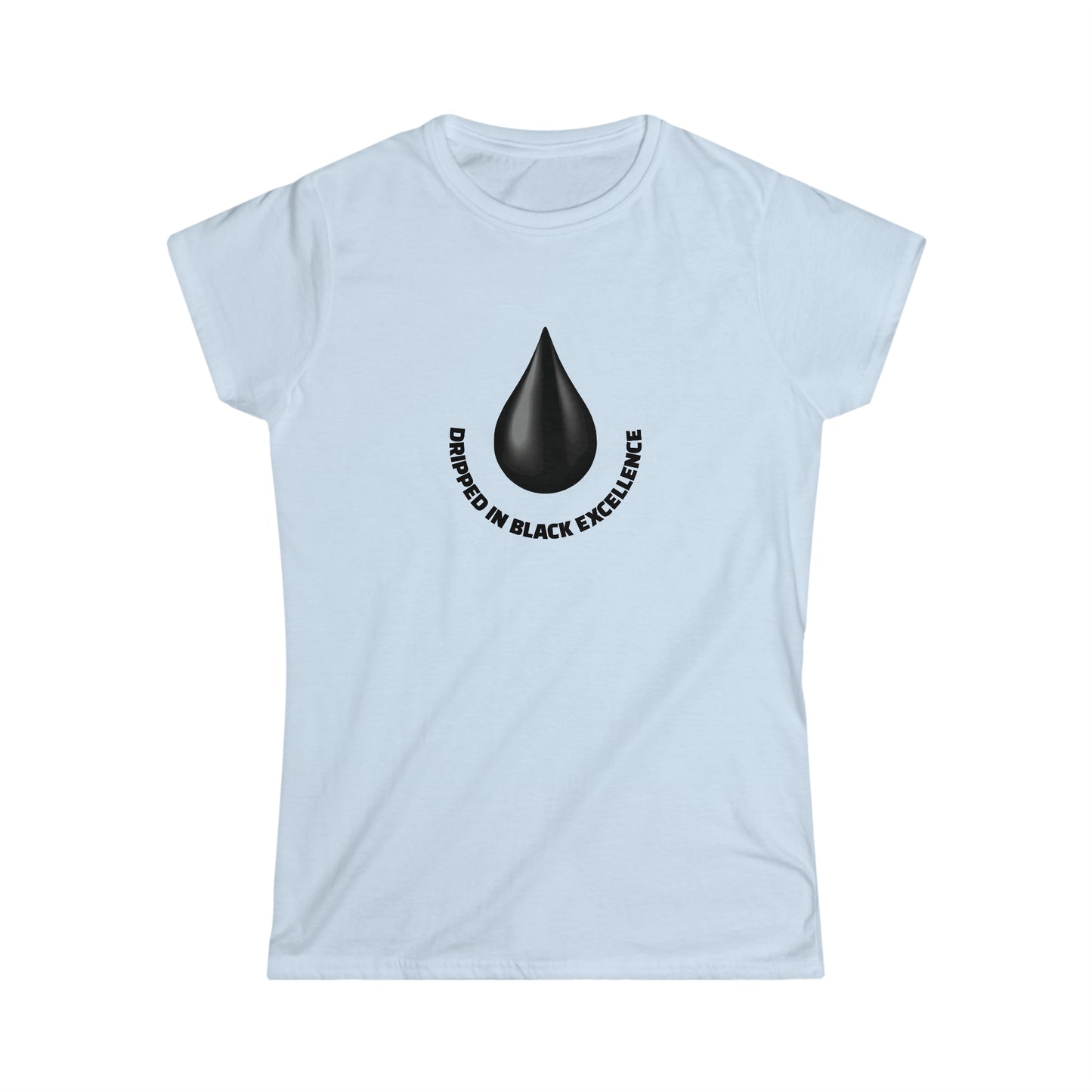 Dripped in Black Excellence Women's Softstyle Tee