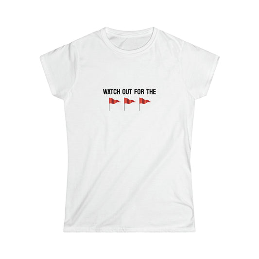 Watch Out For The Red Flags Women's Softstyle Tee