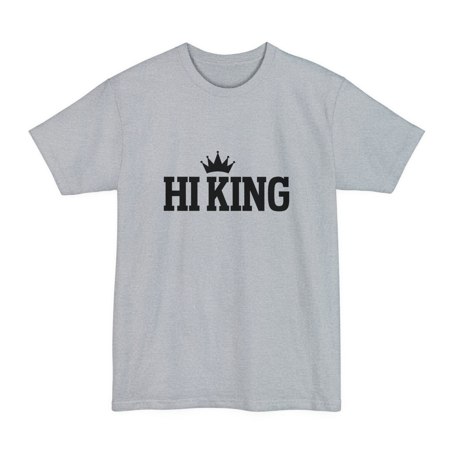 Hi King Tall Beefy-T T-Shirt