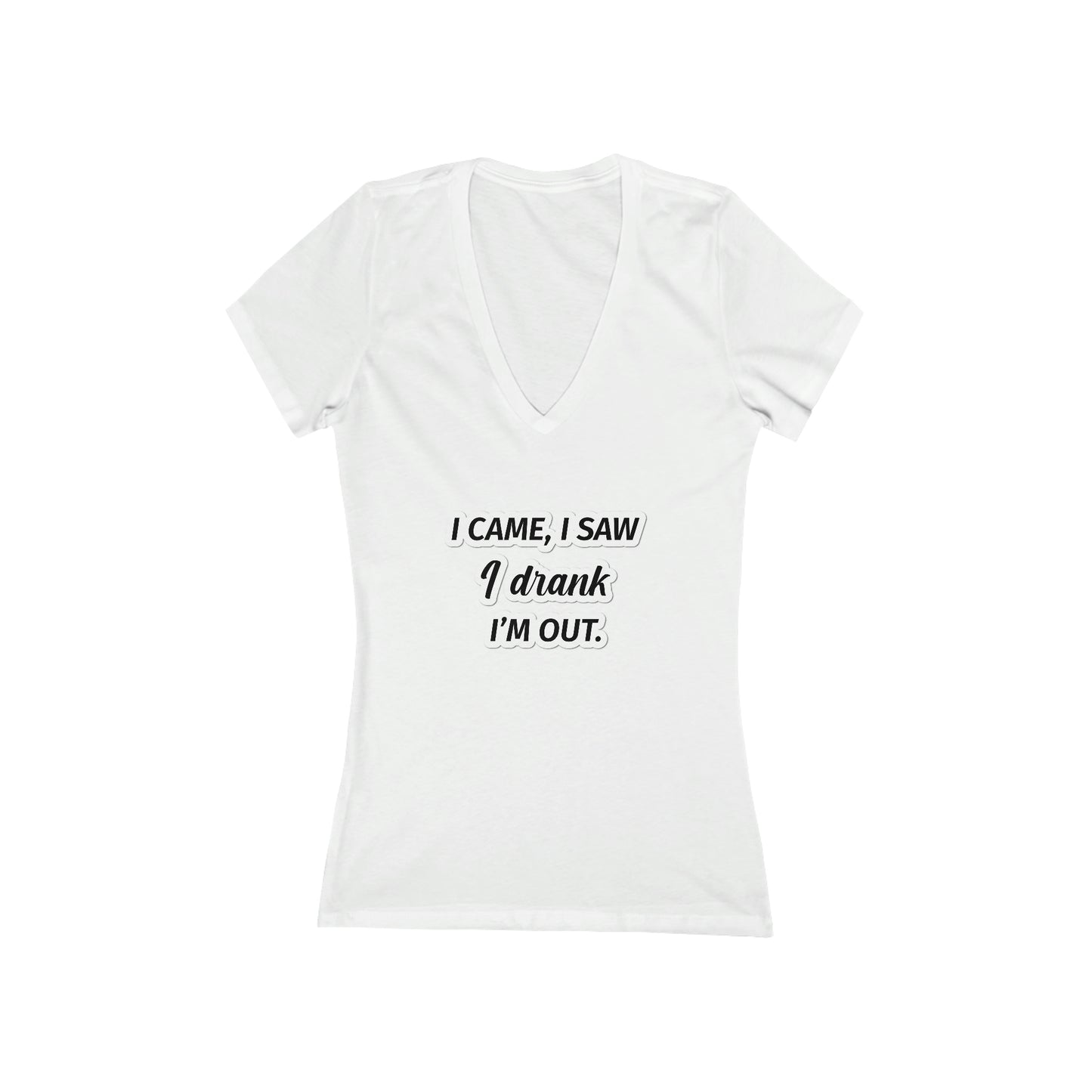 I Came I Saw I Drank I’m Out Women's V-Neck Tee