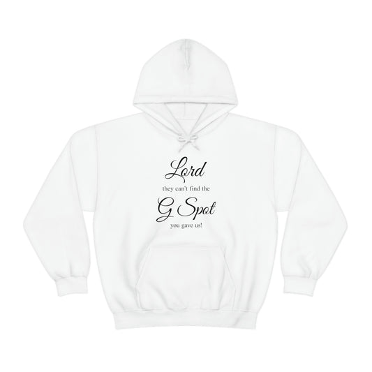 Lord they can't find the G Spot You gave us Women's Hoodie