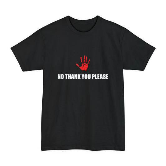 No Thank You Please Unisex Tall Beefy-T T-Shirt