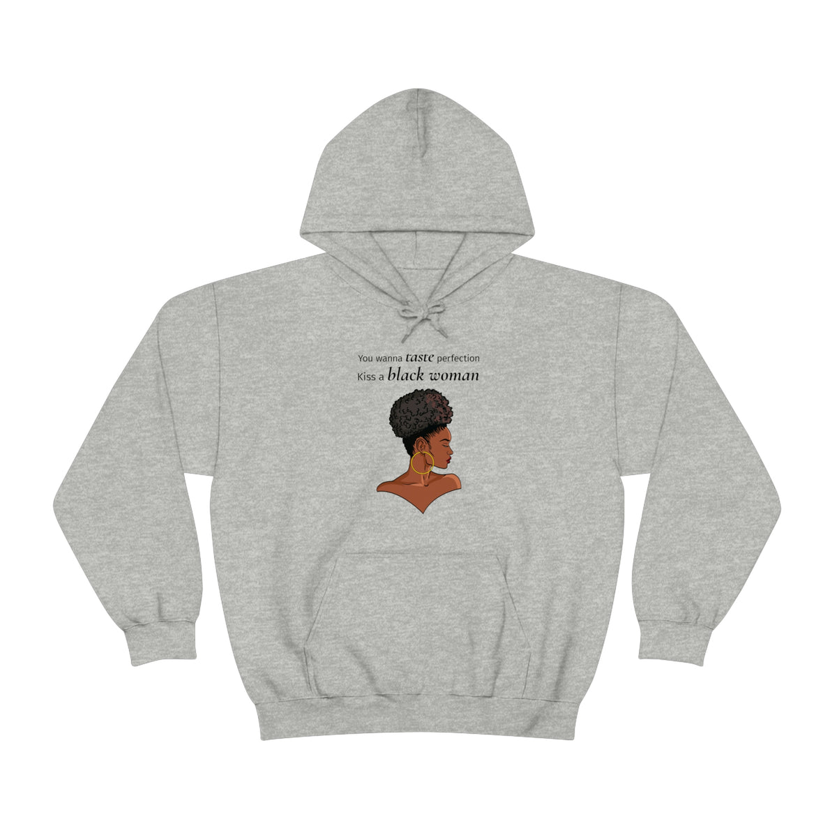 You Wanna Taste Perfection Kiss a Black Woman Unisex Hooded Sweatshirt