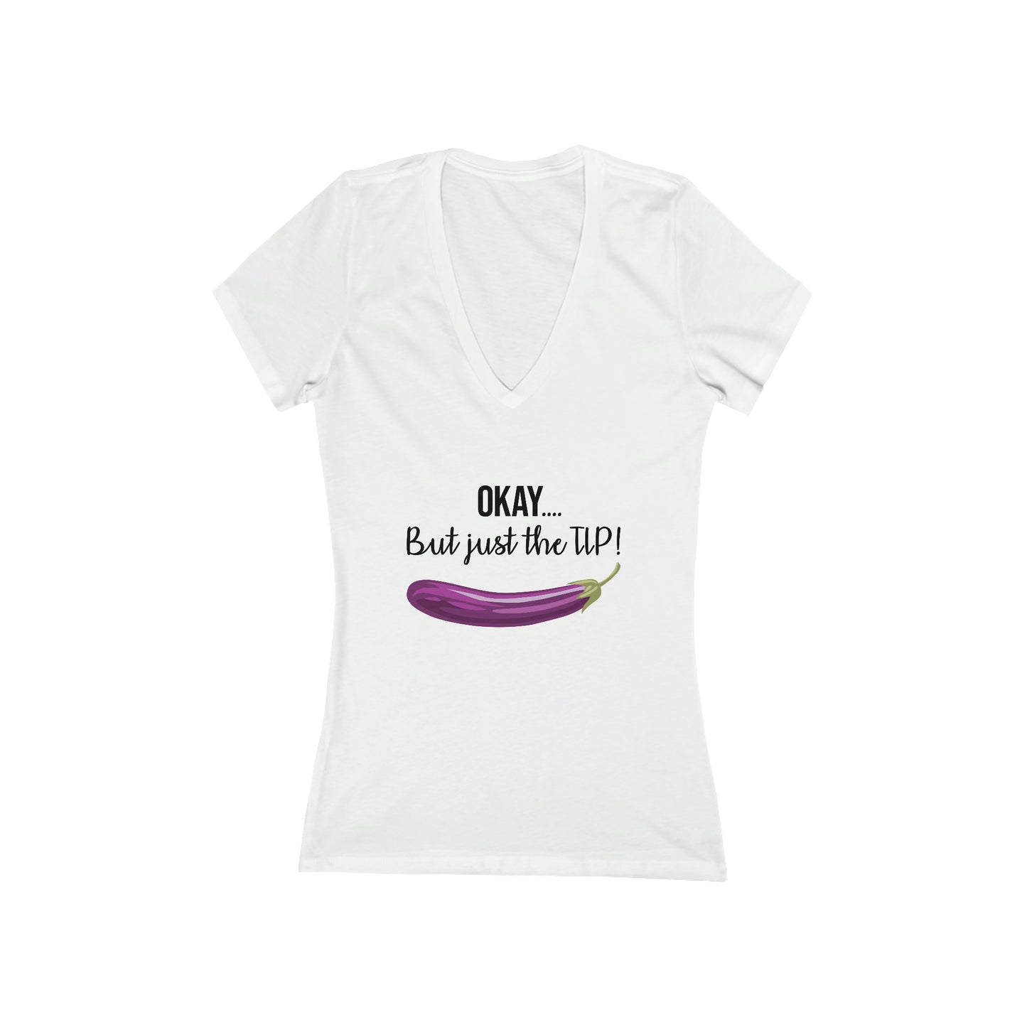 OKAY.... But just the TIP Women's V-Neck Tee