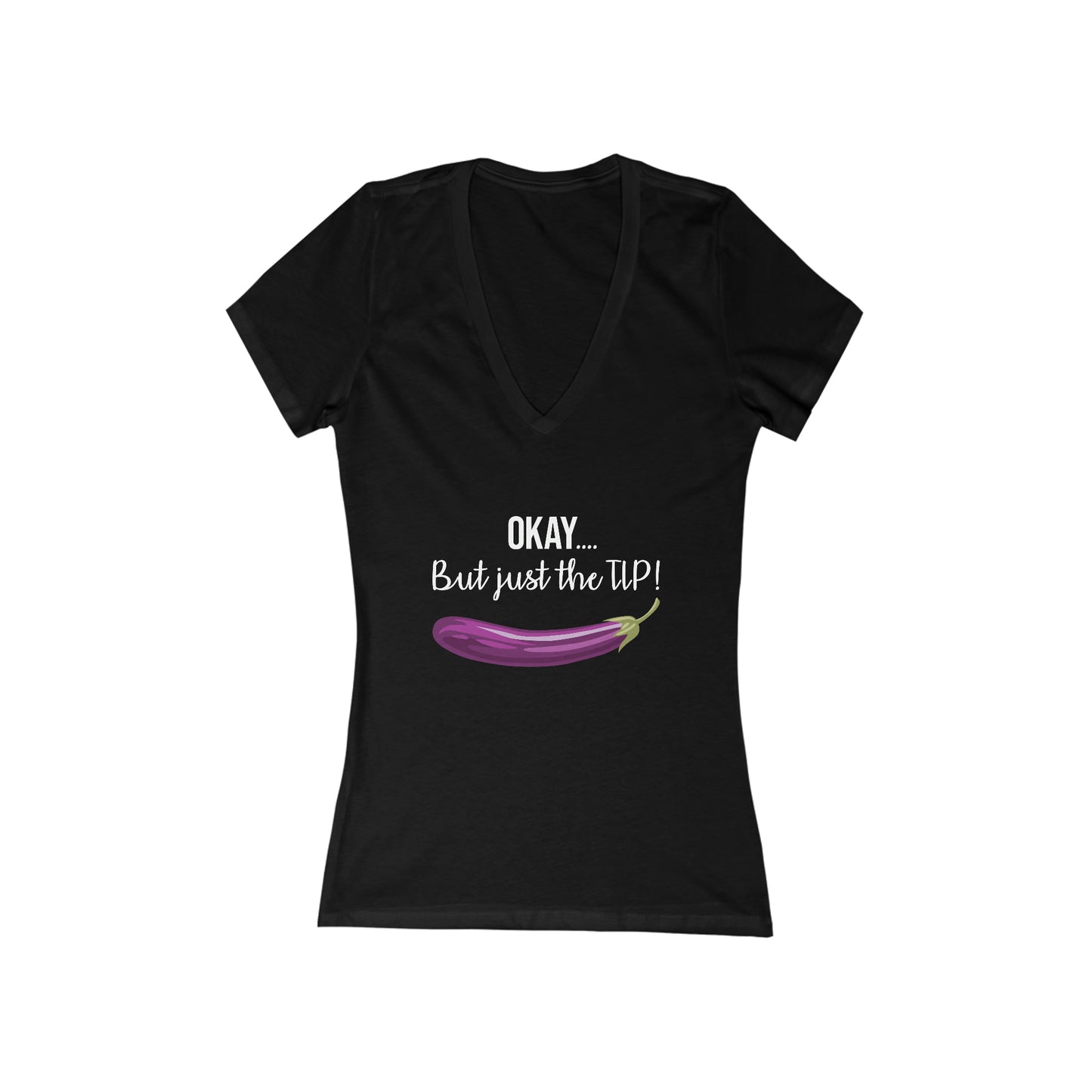 OKAY.... But just the TIP Women's V-Neck Tee