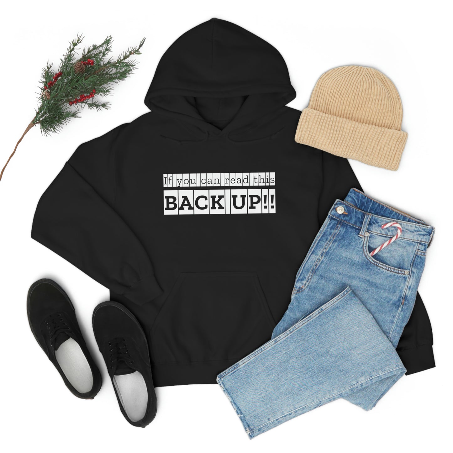 If You Can Read This: BACK UP! Unisex Hooded Sweatshirt