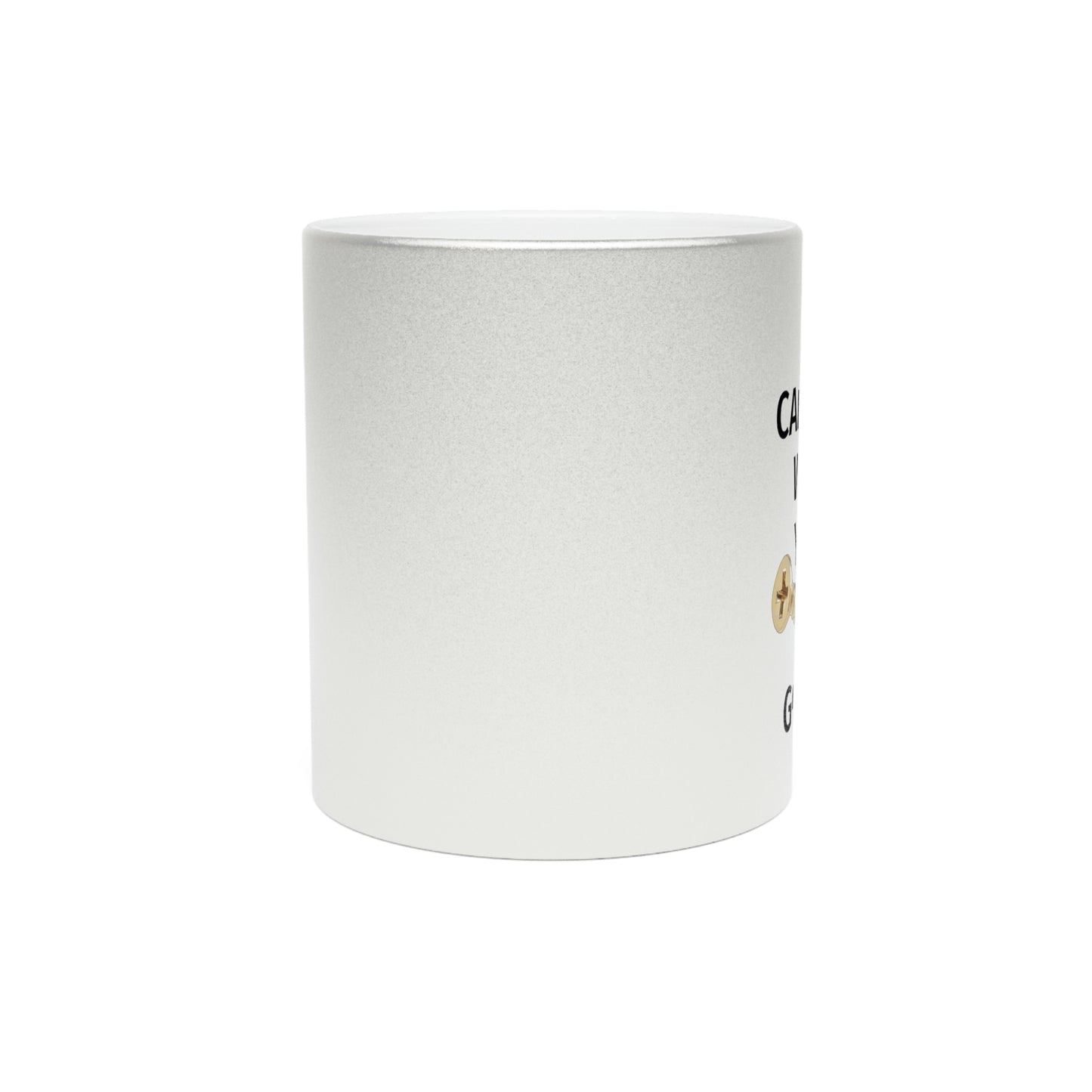 Be Careful Who You F*** Good! Metallic Mug (Silver\Gold)