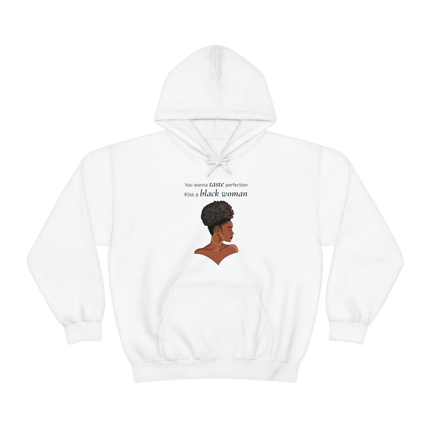 You Wanna Taste Perfection Kiss a Black Woman Unisex Hooded Sweatshirt