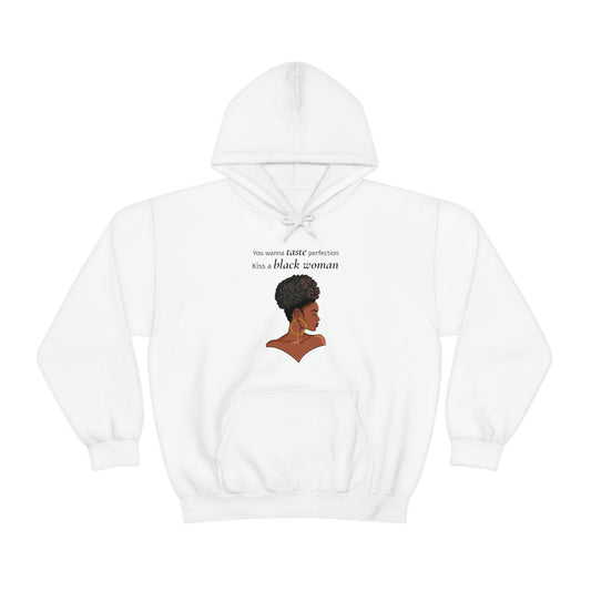 You Wanna Taste Perfection Kiss a Black Woman Unisex Hooded Sweatshirt