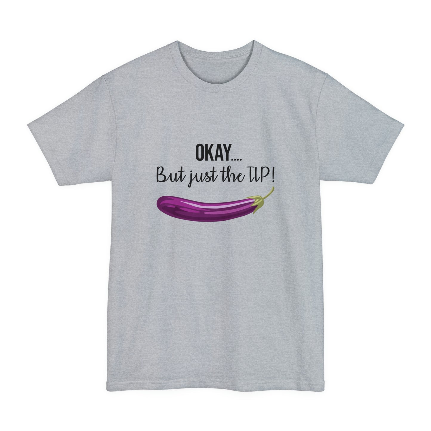 OKAY.... But just the TIP Women's Tall Beefy-T T-Shirt