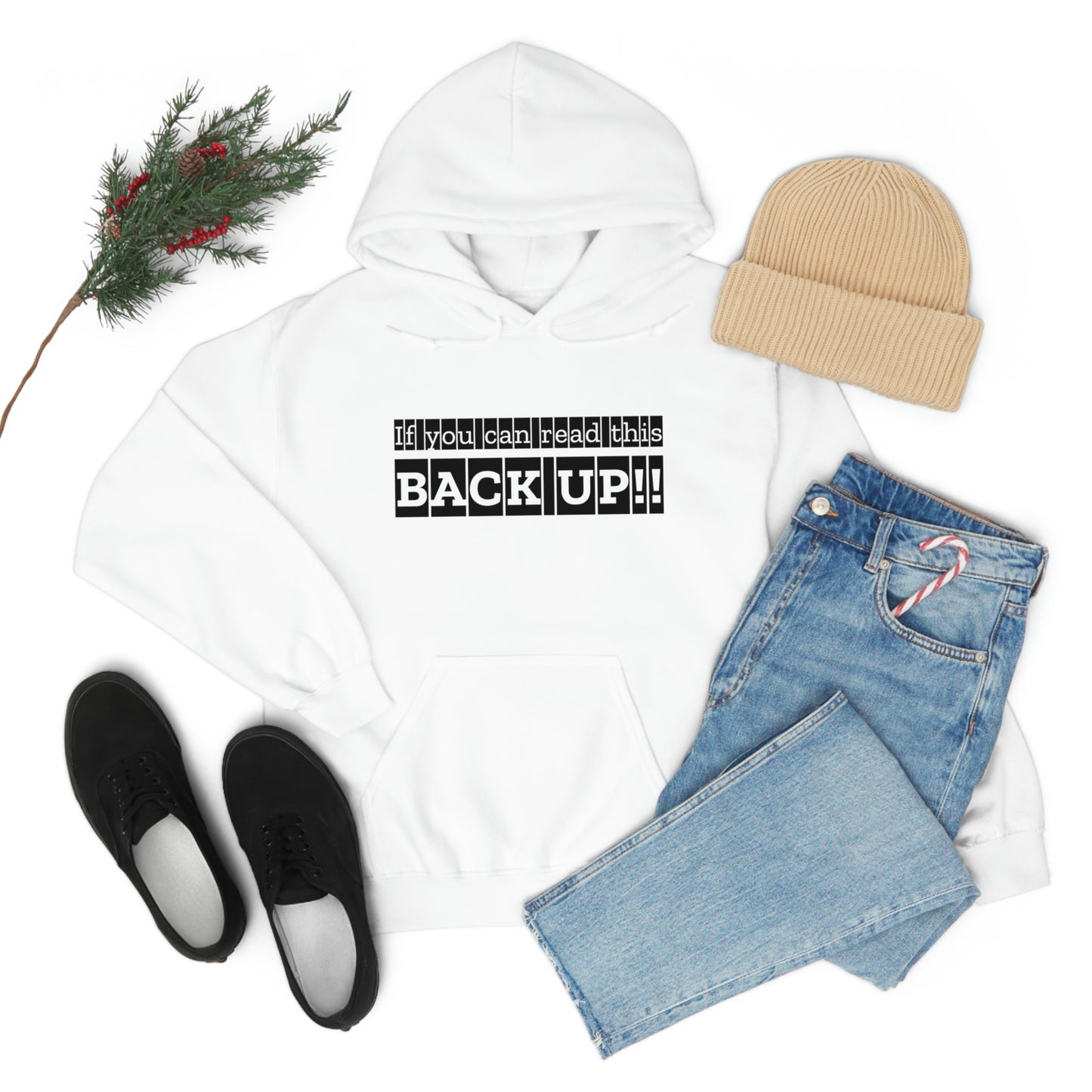 If You Can Read This: BACK UP! Unisex Hooded Sweatshirt