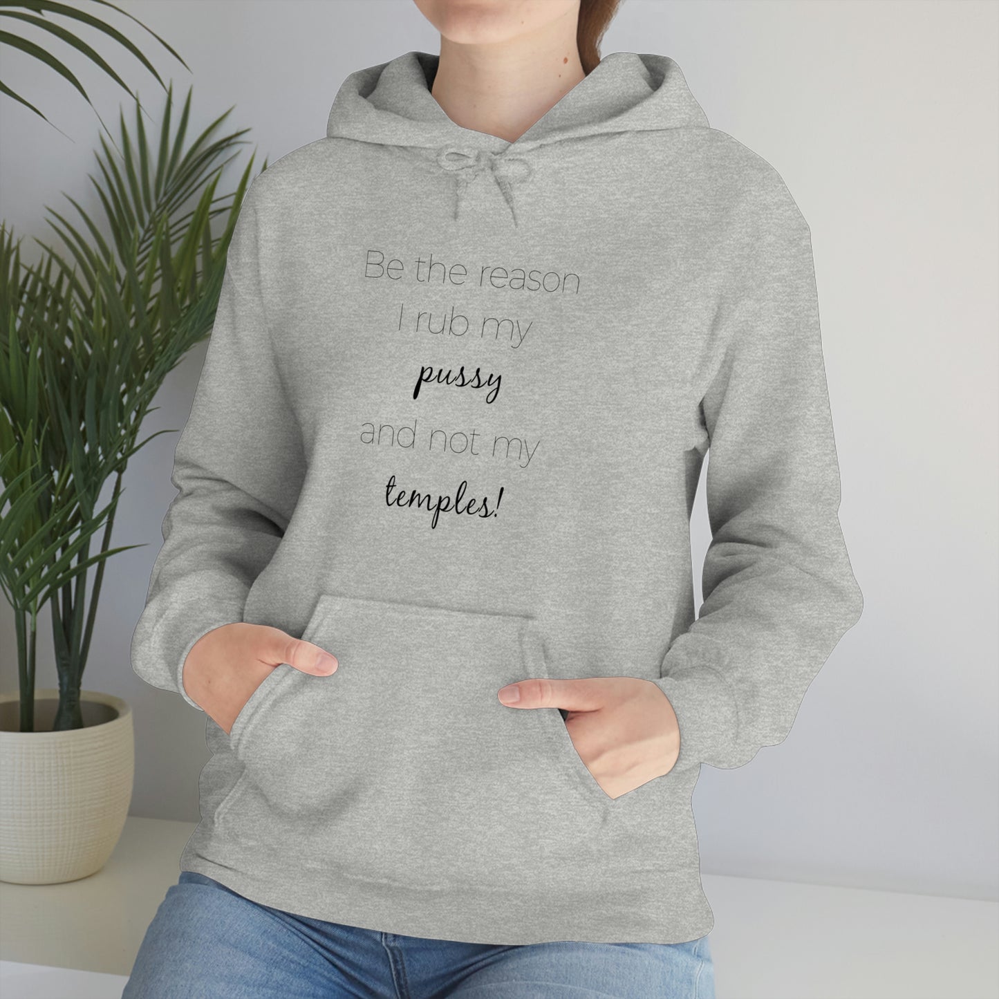 Be The Reason I Rub My Pussy Not My Temples Women's Heavy Blend Hooded Sweatshirt