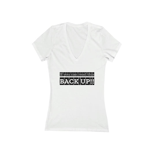 If You Can Read This: BACK UP! Women's V-Neck Tee